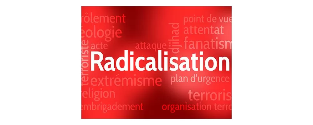 Comment détecter et agir contre la Radicalisation